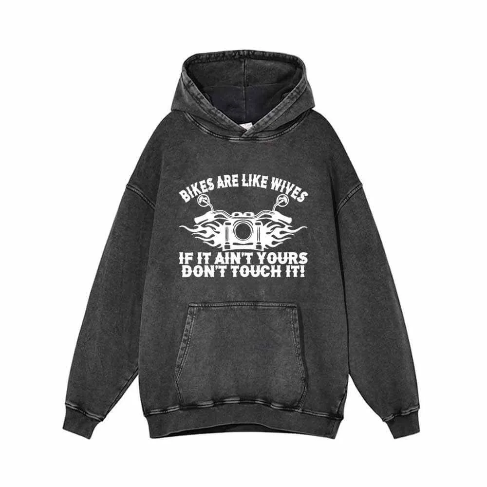 Bikers Are Like Wives Don’t Touch It Vintage Washed Hoodie